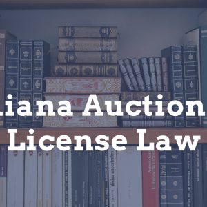 CE: Indiana Auctioneer License Law